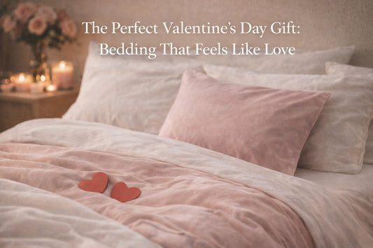 The Perfect Valentine’s Day Gift: Bedding That Feels Like Love