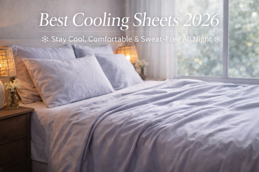Best Cooling Sheets 2026: Stay Cool, Comfortable & Sweat-Free All Night