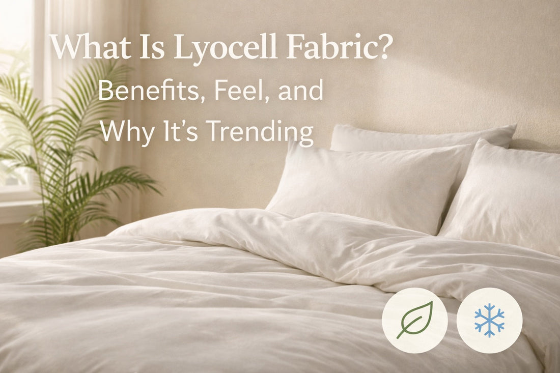 What Is Lyocell Fabric? Benefits, Feel, and Why It’s Trending