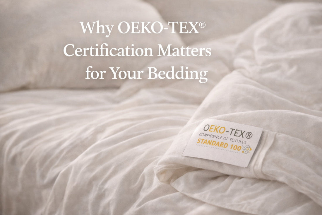 Why OEKO-TEX® Certification Matters for Your Bedding