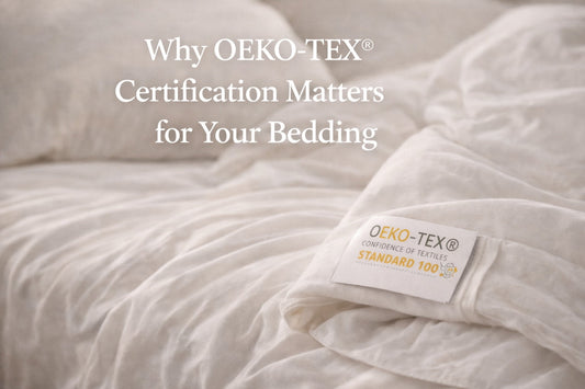 Why OEKO-TEX® Certification Matters for Your Bedding